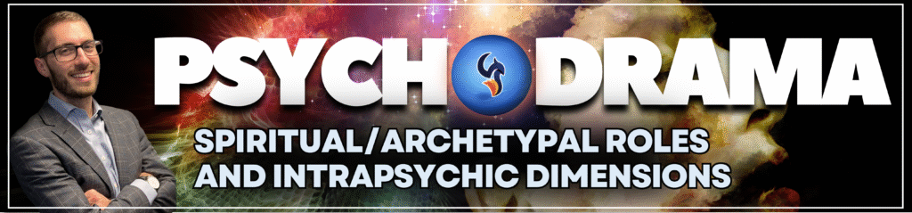 Psychodramatic Explorations of Spiritual/Archetypal Roles and Intrapsychic Dimensions