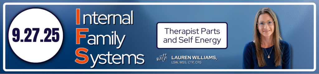 IFS, Therapist Parts and Self Energy, Workshop with Lauren Williams